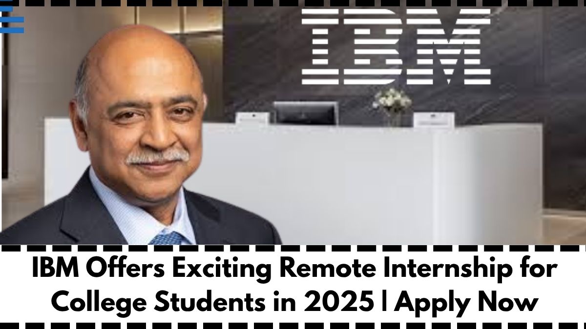 IBM Offers Exciting Remote Internship for College Students in 2025 | Apply Now